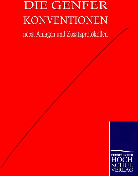 Produktbild Die Genfer Konventionen nebst Anhängen und Zusatzprotokollen (Deutsch, 2010)