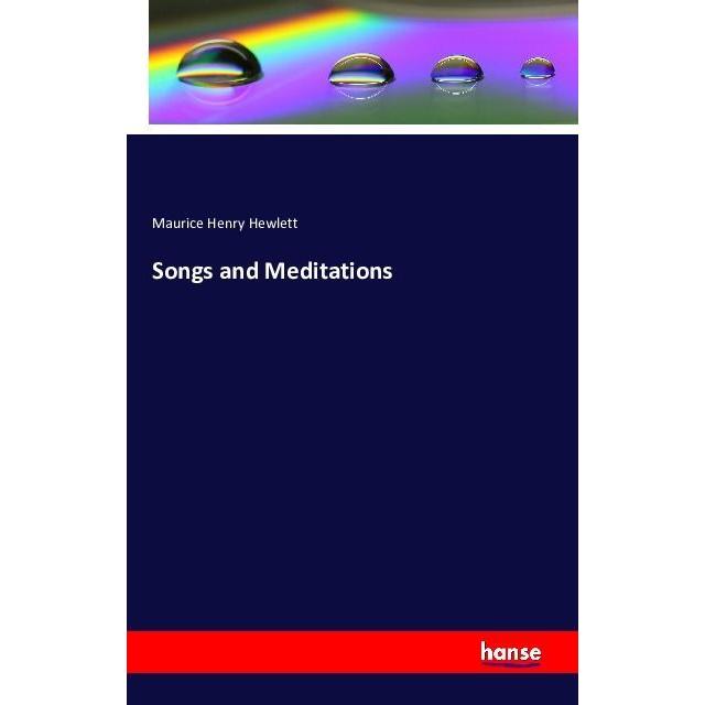 Songs and Meditations, Fachbücher von Maurice Henry Hewlett