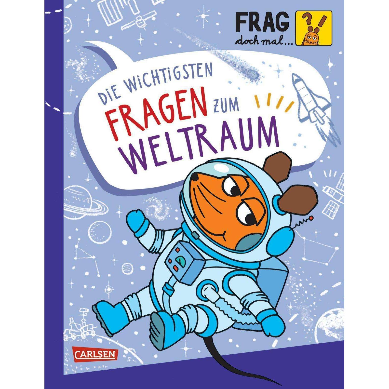 Frag doch mal... die Maus: Die wichtigsten Fragen zum Weltraum, Kinderbücher von Linda Hartwig, Inka Vigh