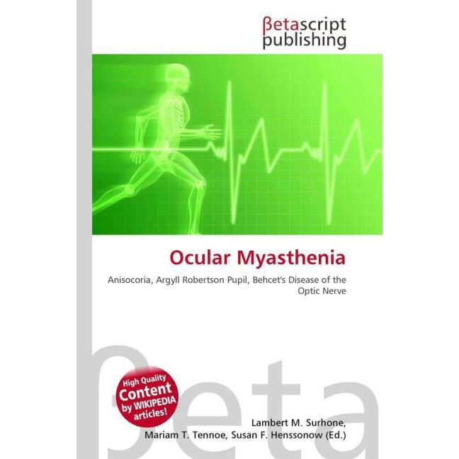 Thumbnail - Ocular Myasthenia, Fachbücher von Lambert M. Surhone, Mariam T. Tennoe, Susan F. Henssonow