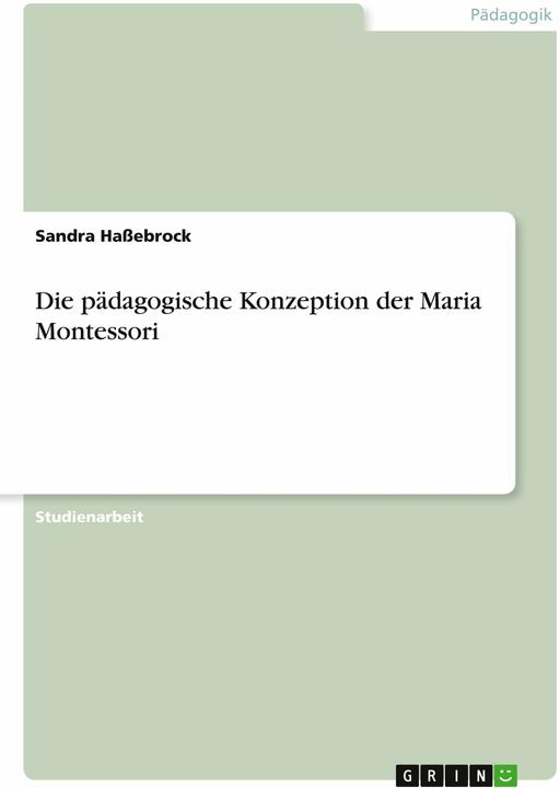 Produktbild Die pädagogische Konzeption der Maria Montessori (Deutsch, Sandra Hassebrock, 2011)