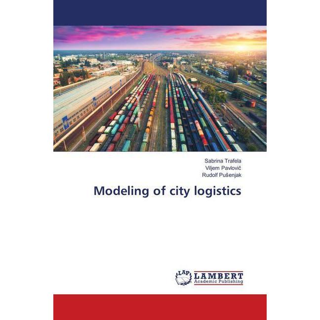 Modeling of city logistics, Fachbücher von Sabrina Trafela, Rudolf Pusenjak, Viljem Pavlovic