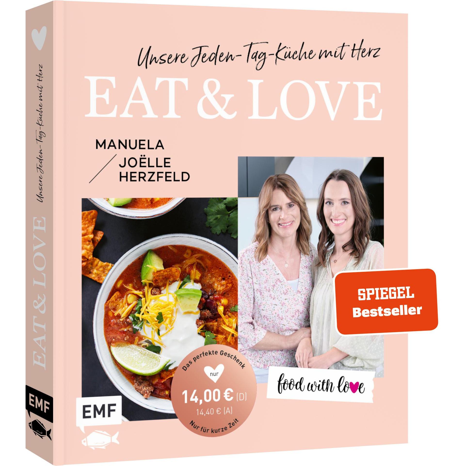 Food with love: Eat & Love – Unsere Jeden-Tag-Küche mit Herz, Ratgeber von Joelle Herzfeld, Manuela Herzfeld