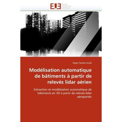 Modélisation automatique de bâtiments à partir de relevés lidar aérien, Fachbücher von Fayez Tarsha Kurdi