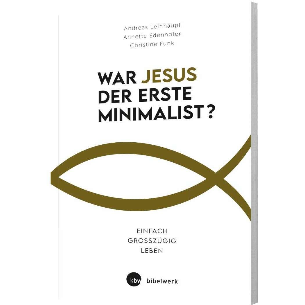 War Jesus der erste Minimalist?, Fachbücher von Andreas Leinhäupl, Christine Funk, Annette Edenhofer