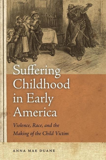 Produktbild Suffering Childhood In Early A (Englisch, Anna Mae Duane, 2010)