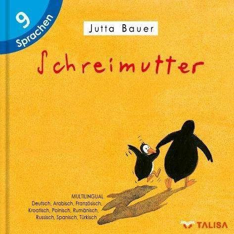 Thumbnail - Schreimutter, Kinderbücher von Jutta Bauer, Aylin Keller