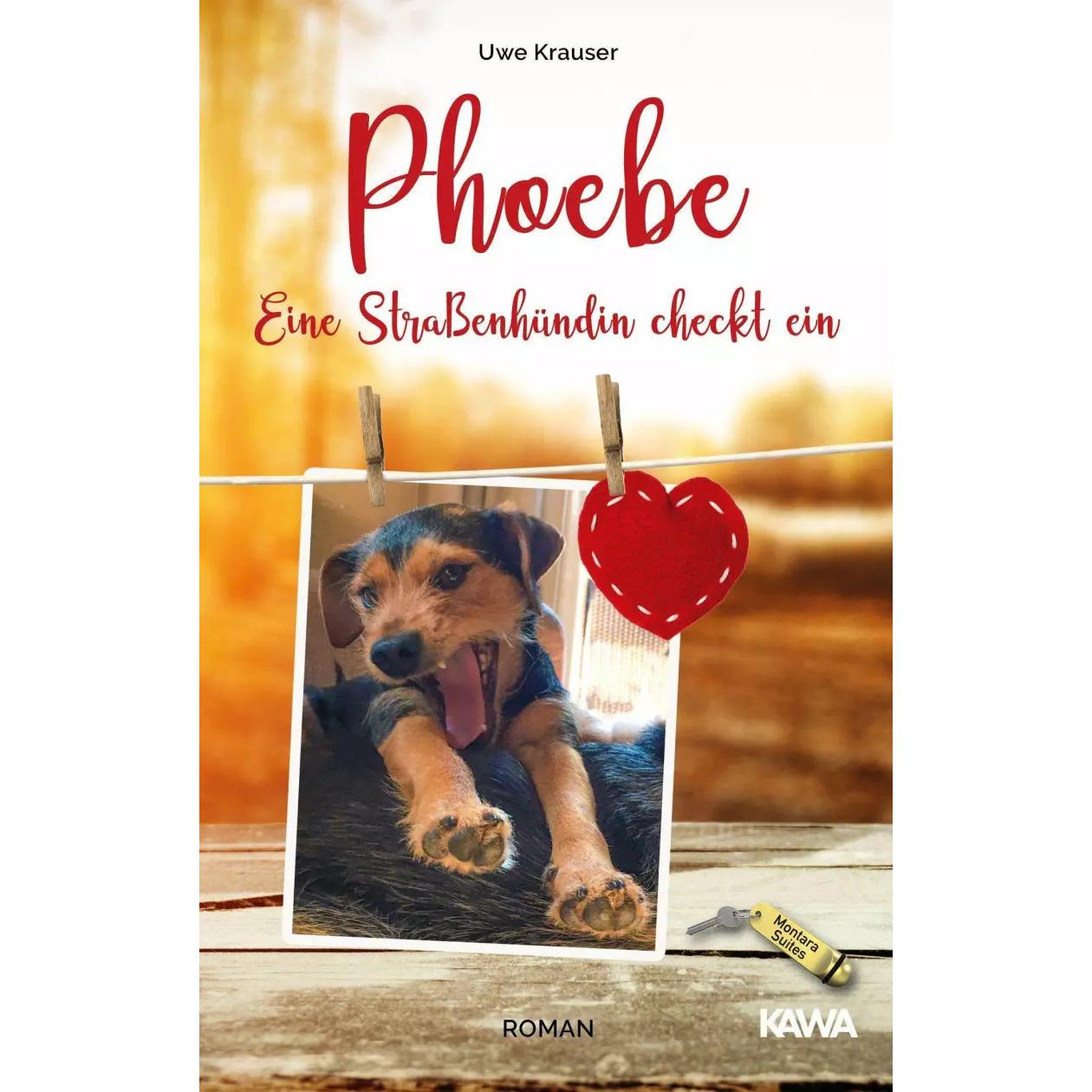 Phoebe - Eine Strassenhündin checkt ein, Belletristik von Uwe Krauser