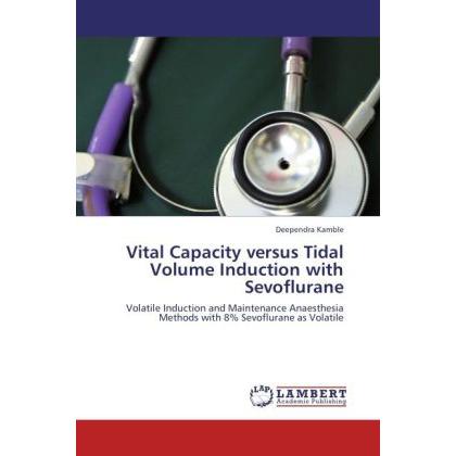Vital Capacity versus Tidal Volume Induction with Sevoflurane, Fachbücher
