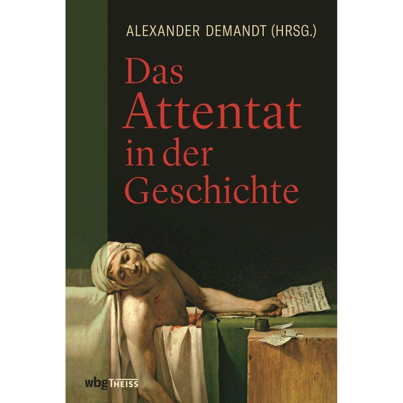 Das Attentat in der Geschichte, Sachbücher von Alexander Demandt