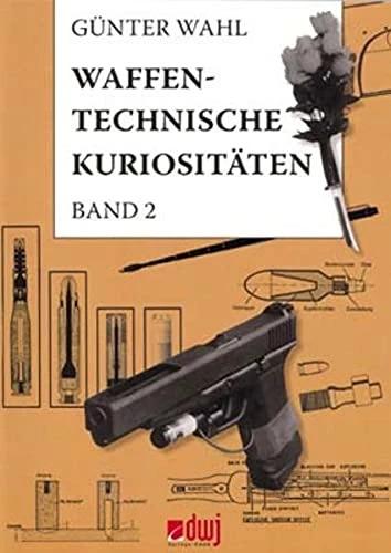 Produktbild Waffentechnische Kuriositäten - Band II (Deutsch, 2007)