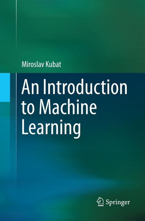 Produktbild An Introduction to Machine Learning (Englisch, Miroslav Kubat, 2016)