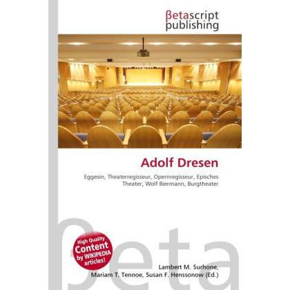 Thumbnail - Adolf Dresen, Ratgeber von Lambert M. Surhone, Mariam T. Tennoe, Susan F. Henssonow