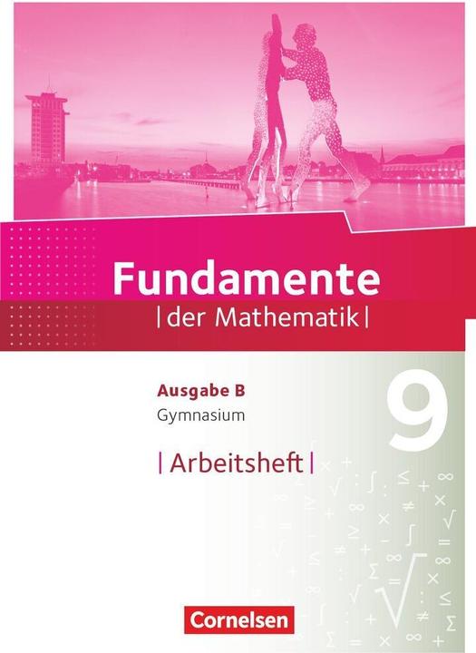 Produktbild Fundamente der Mathematik 9. Schuljahr. Ausgabe B. Arbeitsheft mit eingelegten Lösungen (Deutsch, Andreas/, Pallack, 2017)