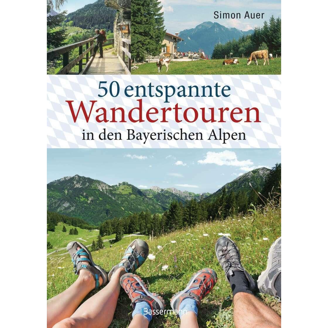 50 entspannte Wandertouren in den Bayerischen Alpen, Ratgeber von Simon Auer