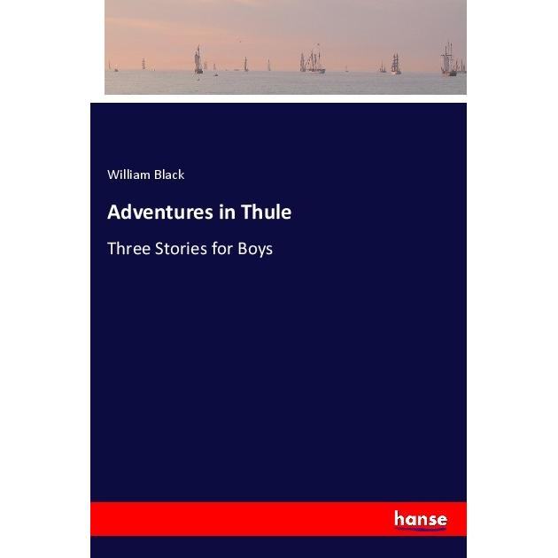 Adventures in Thule, Ratgeber von William Black