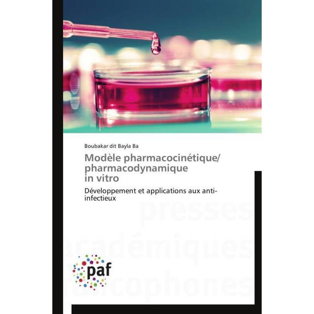 Modèle pharmacocinétique/ pharmacodynamique in vitro, Fachbücher von Boubakar dit Bayla Ba