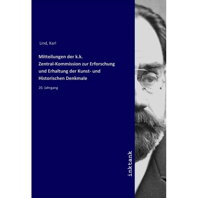 Mitteilungen der k.k. Zentral-Kommission zur Erforschung und Erhaltung der Kunst- und Historischen D, Fachbücher von K.K...