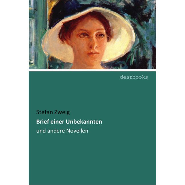 Brief einer Unbekannten, Belletristik von Stefan Zweig