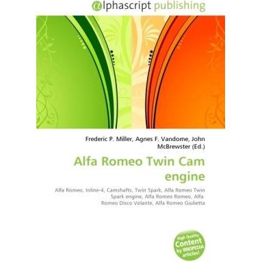 Thumbnail - Alfa Romeo Twin Cam engine, Ratgeber von Agnes F. Vandome, Frederic P. Miller, John McBrewster