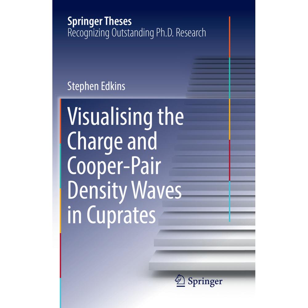 Visualising the Charge and Cooper-Pair Density Waves in Cuprates, Fachbücher von Stephen Edkins