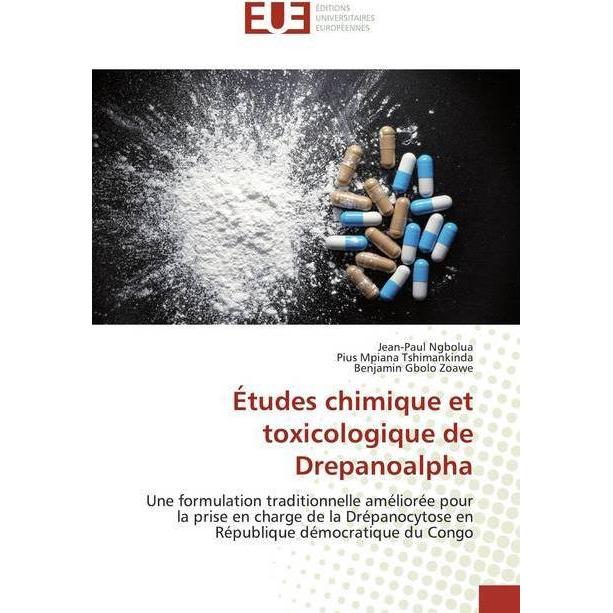 Études chimique et toxicologique de Drepanoalpha, Fachbücher von Pius Mpiana Tshimankinda, Jean-Paul Ngbolua, Benjamin G...
