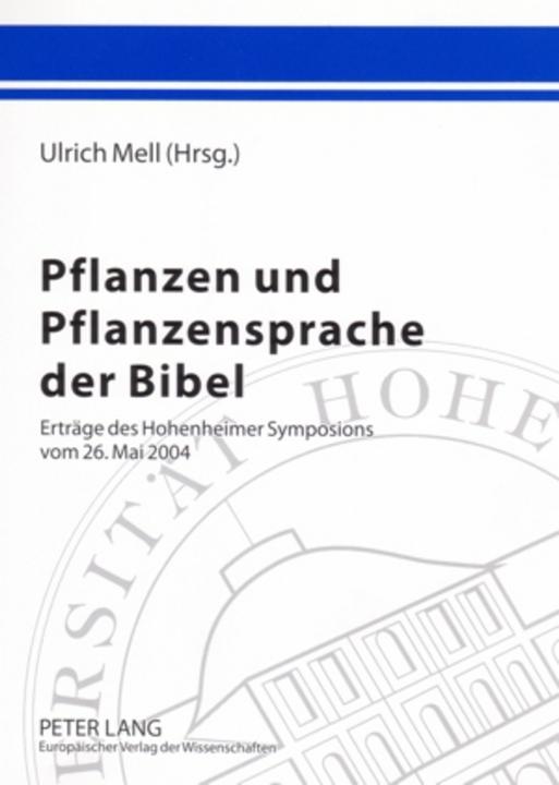 Produktbild Pflanzen und Pflanzensprache der Bibel (Deutsch, Ulrich Mell, 2006)