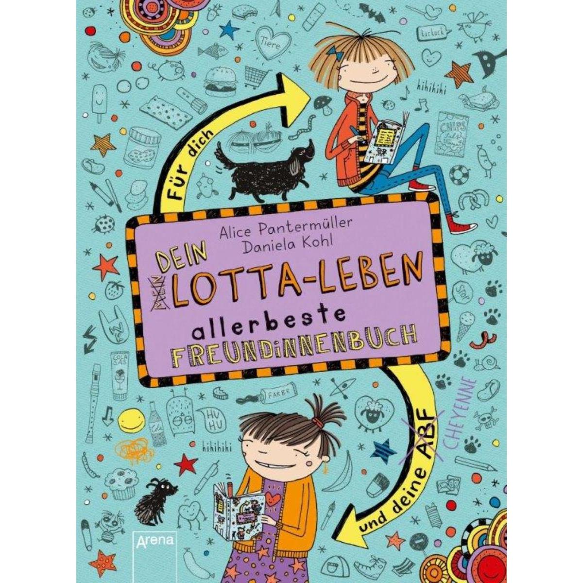 Dein Lotta-Leben. Allerbeste Freundinnenbuch. Für dich und deine Cheyenne, Kinderbücher von Daniela Kohl, Alice Pantermü...