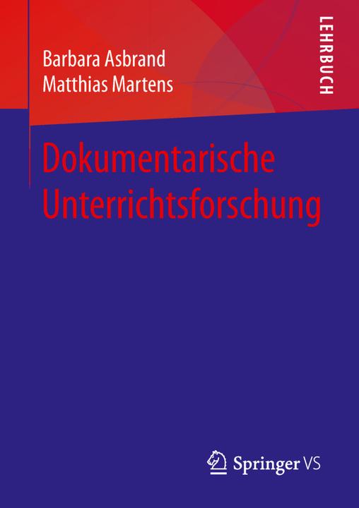 Produktbild Dokumentarische Unterrichtsforschung (Deutsch, Barbara Asbrand, Matthias Martens, 2018)