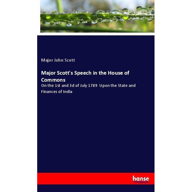 Major Scott's Speech in the House of Commons, Fachbücher von Major John Scott