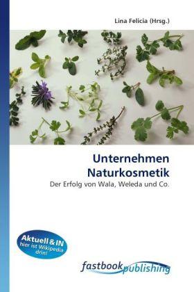 Produktbild FastBook Publishing Unternehmen Naturkosmetik (Deutsch, Lina Felicia, 2010)