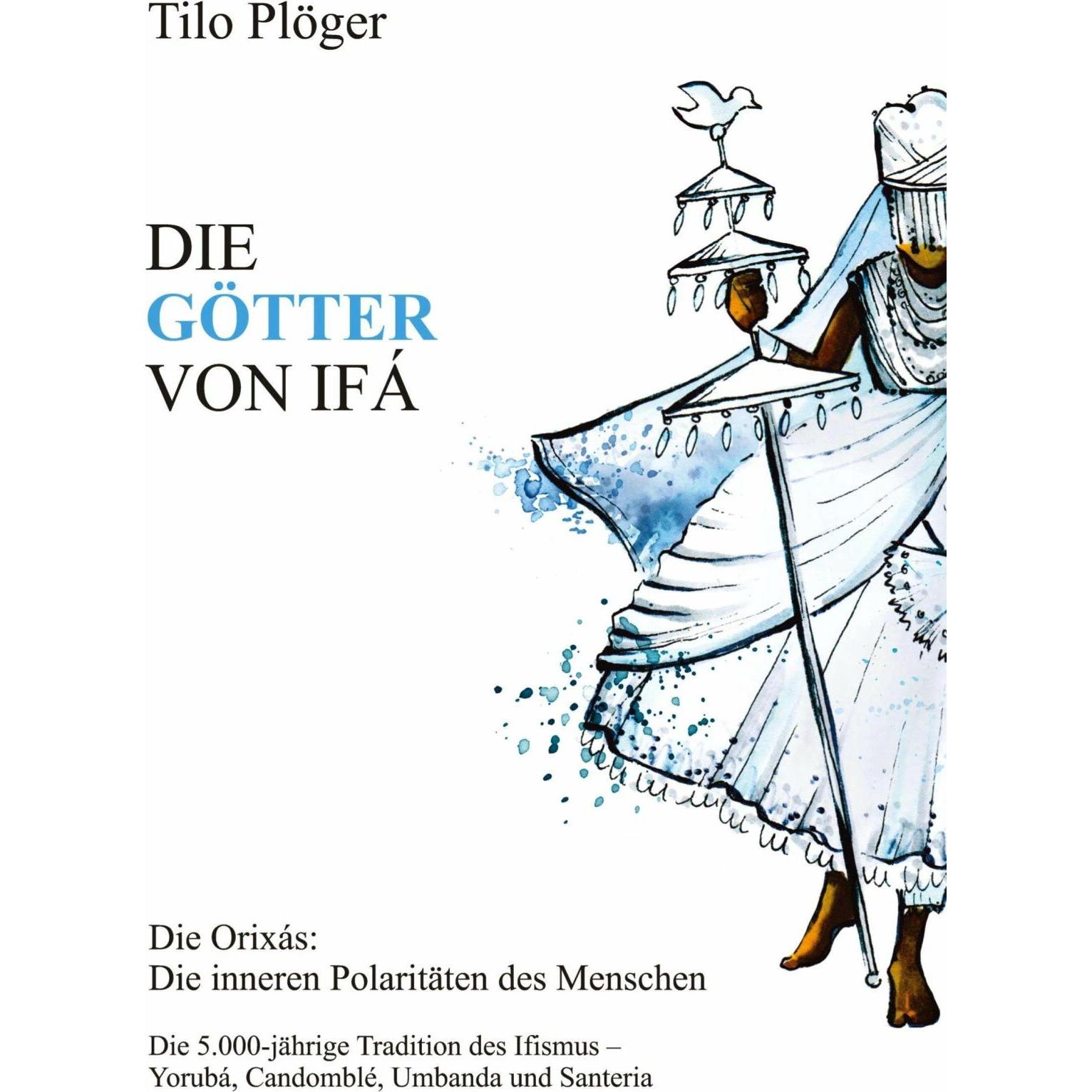Die GÖtter Von IfÁ, Ratgeber von Tilo Plöger