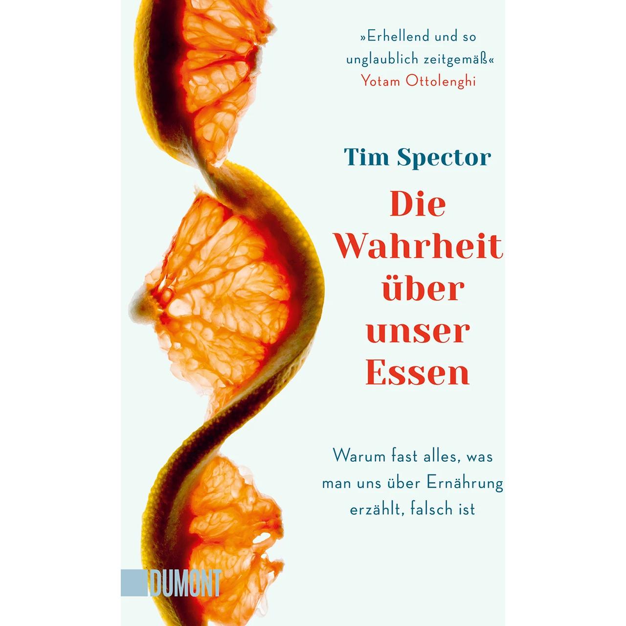 Die Wahrheit über unser Essen, Ratgeber von Tim Spector, Sara Riffel, Petra Huber