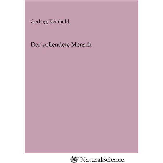 Der vollendete Mensch, Fachbücher von Reinhold Gerling