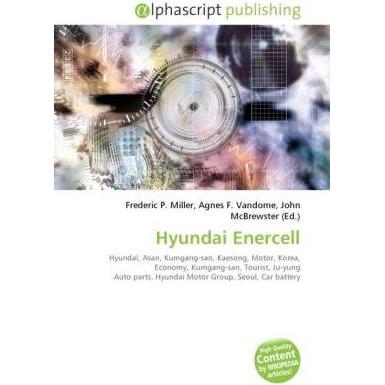Hyundai Enercell, Ratgeber von Agnes F. Vandome, Frederic P. Miller, John McBrewster