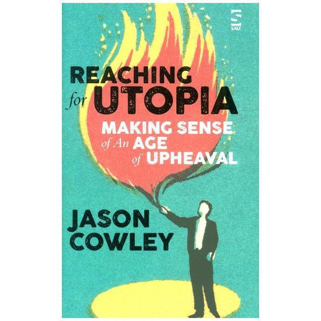Cowley: Reaching for Utopia, Sachbücher von Jason Cowley