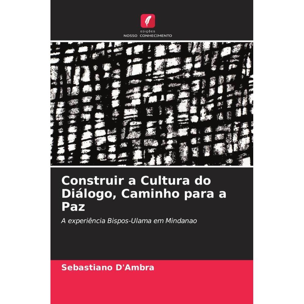 Construir a Cultura do Diálogo, Caminho para a Paz, Fachbücher von Sebastiano D'Ambra