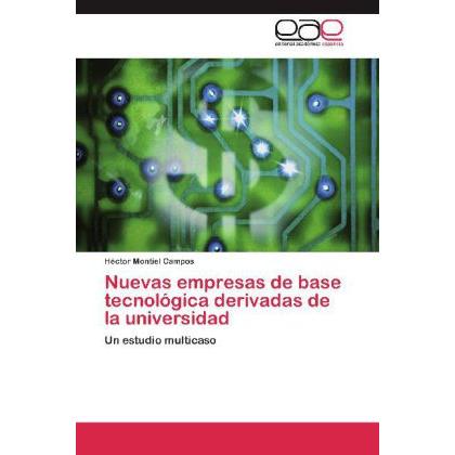 Nuevas empresas de base tecnológica derivadas de la universidad, Fachbücher von Héctor Montiel Campos