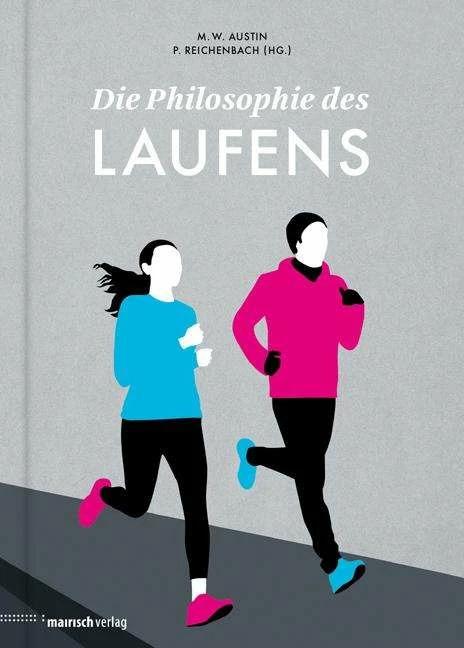 Produktbild Die Philosophie des Laufens (Deutsch, Florian Blaschke, Florian Probst, Isabel Bogdan, Jan Drees, Michael W Austin, Peter Reichenbach, 2015)