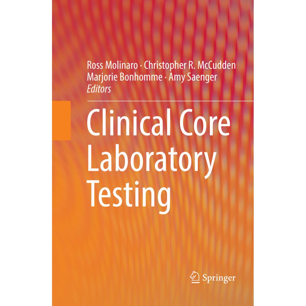Clinical Core Laboratory Testing, Fachbücher von Christopher R. McCudden, Ross Molinaro, Marjorie Bonhomme, Amy Saenger