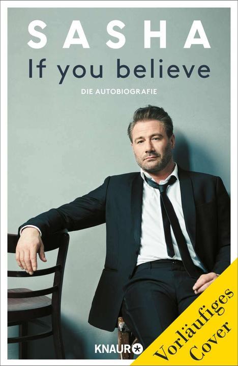 Produktbild If you believe - Die Autobiografie (Deutsch, Sasha Röntgen-Schmitz, 2021)