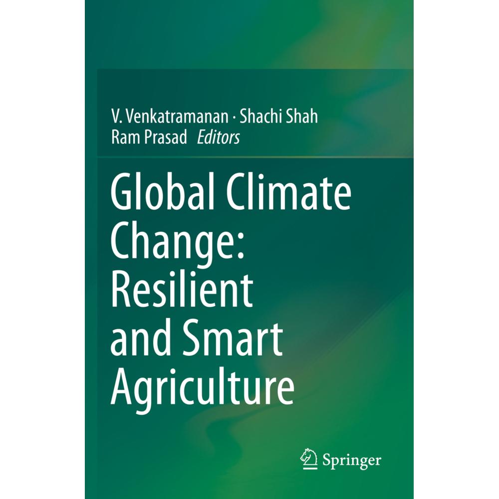 Global Climate Change: Resilient and Smart Agriculture, Fachbücher von Ram Prasad, Shachi Shah, V. Venkatramanan