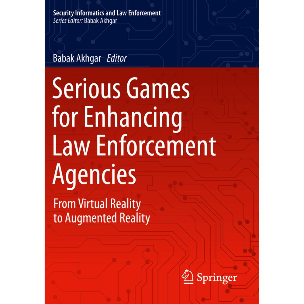Serious Games for Enhancing Law Enforcement Agencies, Fachbücher von Babak Akhgar