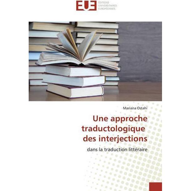 Une approche traductologique des interjections, Fachbücher von Mariana Ostahi