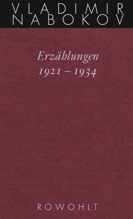 Produktbild Erzählungen 1921 - 1934 (Deutsch, Dieter E. Zimmer, Gisela Barker, Jochen Neuberger, Rosemarie Tietze, Vladimir Nabokov, 2014)