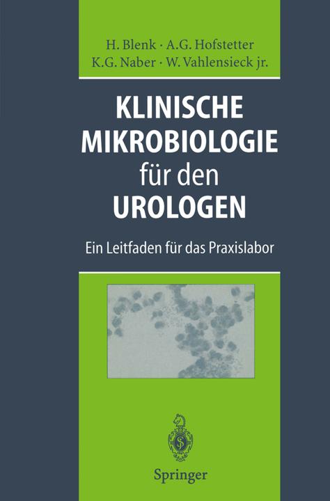 Energie-Label Klinische Mikrobiologie für den Urologen (Deutsch, Alfons G. Hofstetter, Holger Blenk, Kurt G. Naber, Winfried Jr. Vahlensieck, 2013)
