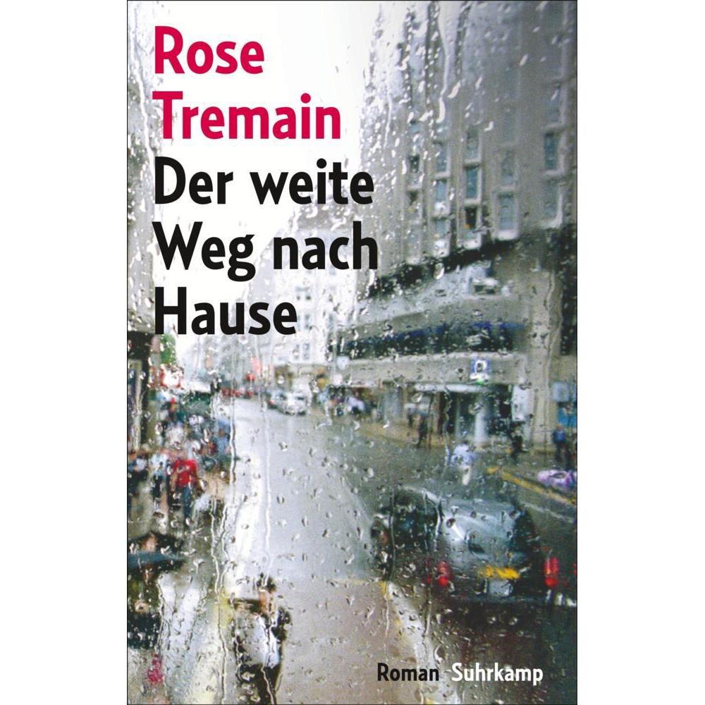 Der weite Weg nach Hause, Belletristik von Rose Tremain
