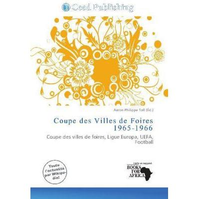 Coupe des Villes de Foires 1965-1966, Ratgeber von Aaron Philippe Toll