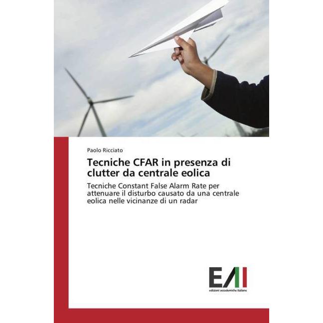 Tecniche CFAR in presenza di clutter da centrale eolica, Fachbücher