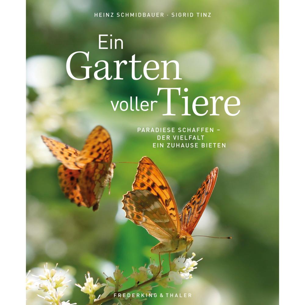 Ein Garten voller Tiere, Ratgeber von Sigrid Tinz, Heinz Schmidbauer